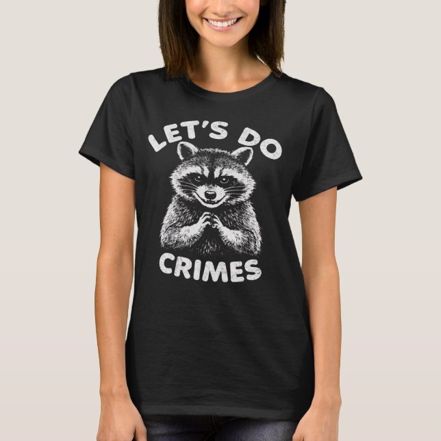 Camiseta Let's Do Crimes Raccoon (Frente)