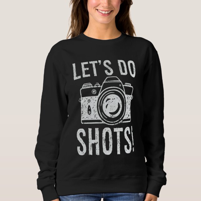 Camiseta Let's Do Shots Photography  Camera Photographer (Frente)