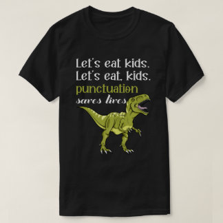 Camiseta Let's Eat Kids Punctuation Saves Lives