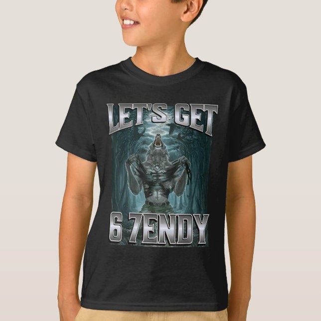 Camiseta Let's Get 6 7endy Alpha Wolf Meme Funny Humor  (Frente)