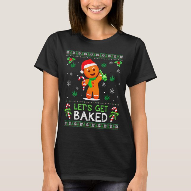Camiseta Lets Get Baked Ugly Sweater Weed Christmas Xmas  (Frente)