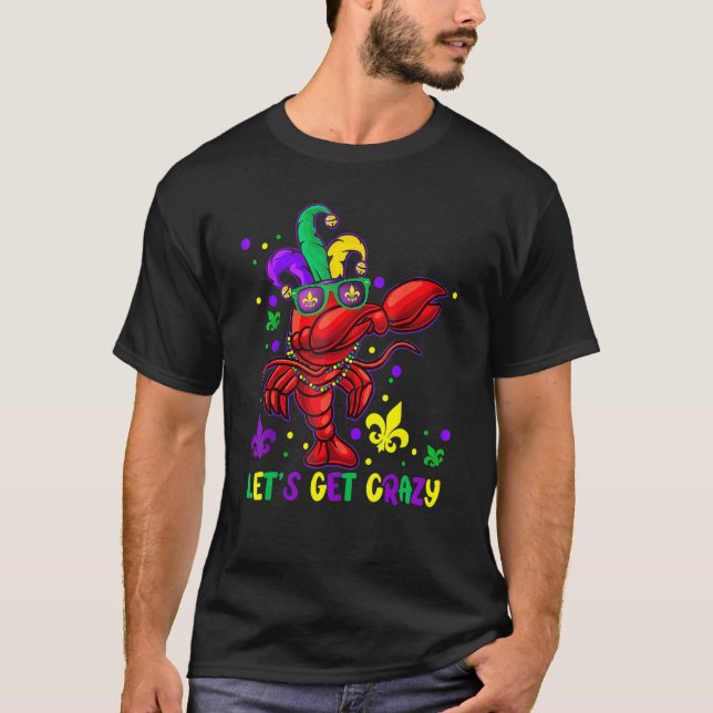 Camiseta Let's Get Crazy Funny Dabbing Crawfish Mardi Gras  (Frente)