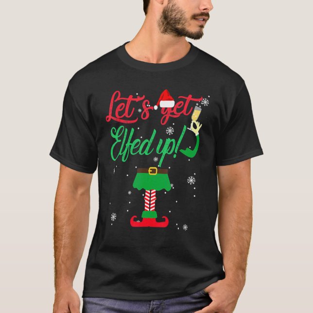 Camiseta Let's Get Elfed Up  Drinking Christmas (Frente)