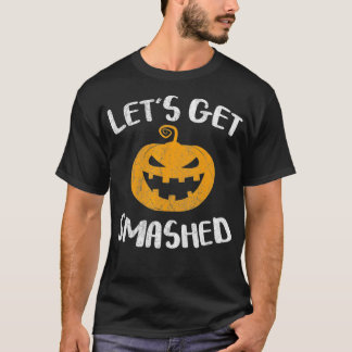 Camiseta Lets Get Smashed Pumpkin  Halloween Drinking