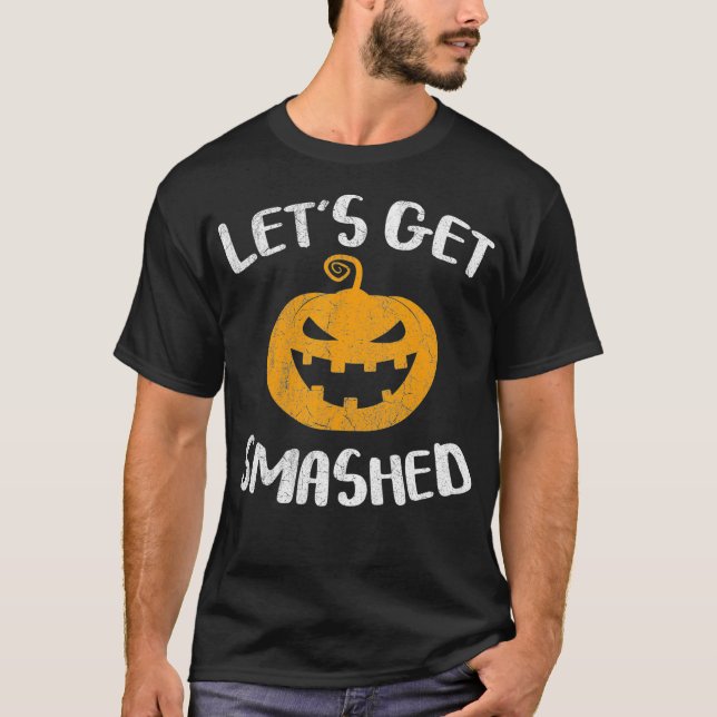 Camiseta Lets Get Smashed Pumpkin  Halloween Drinking (Frente)