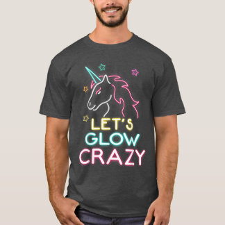 Camiseta Let's Glow Crazy Party Cool Birthday Glow 