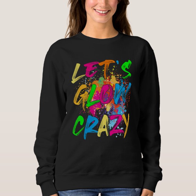 Camiseta Let's Glow Crazy Retro Party 80s Costume Rave Blea (Frente)