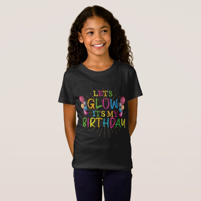 Camiseta Let's Glow It's My Birthday (Frente Completa)