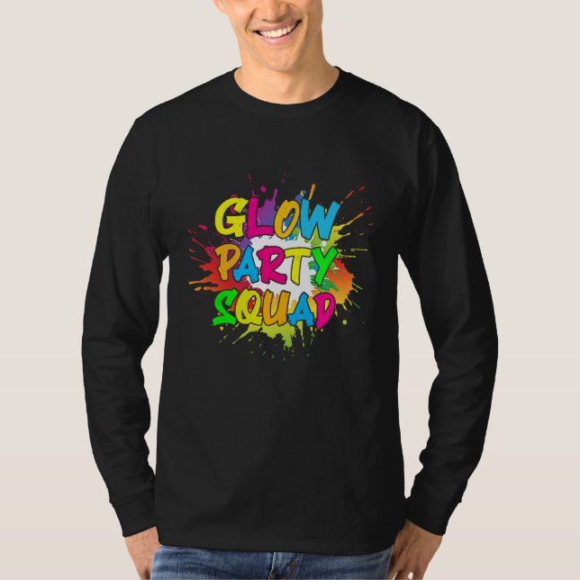 Camiseta Let's Glow Party Splatter Crazy Squad Funny For Ma (Frente)