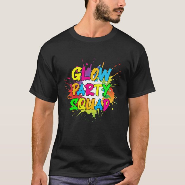 Camiseta Let's Glow Party Splatter Crazy Squad Funny For Ma (Frente)