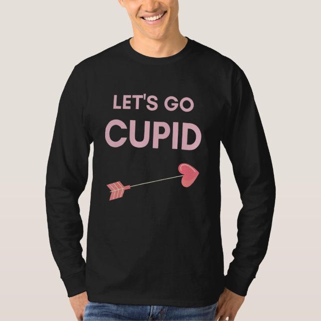Camiseta Let's Go Cupid Valentine's Day (Frente)