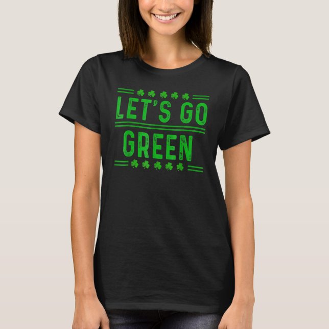 Camiseta Let's Go Green St Patrick's Day Lucky Shamrock Iri (Frente)