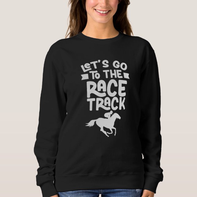 Camiseta Let's Go To The Race Track Horses Racing Racer Hor (Frente)