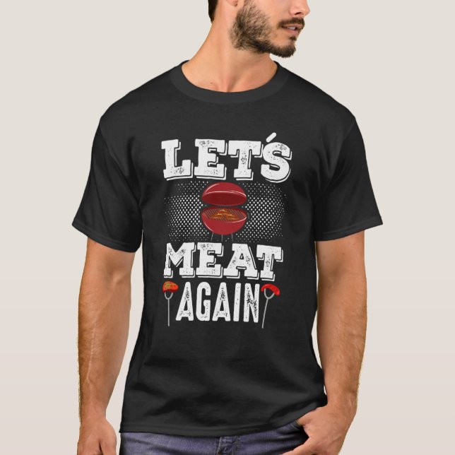 Camiseta Lets Meat Again Smoker Grill Barbecue Meat Grillin (Frente)
