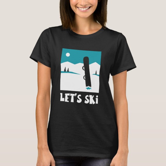 Camiseta Let's Ski Skiers Skier Skiing Winter Sports (Frente)