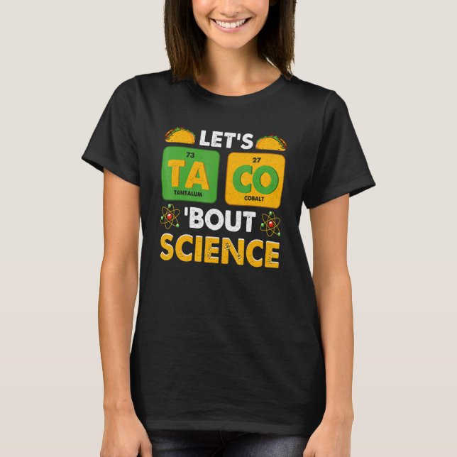 Camiseta Let's Taco 'Bout Science Pun Science (Frente)