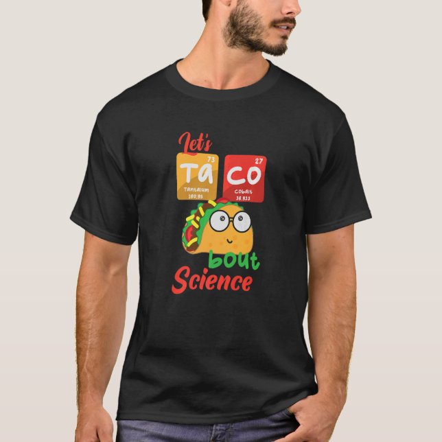 Camiseta Let's Taco 'Bout Science  Teacher Student Outfit (Frente)