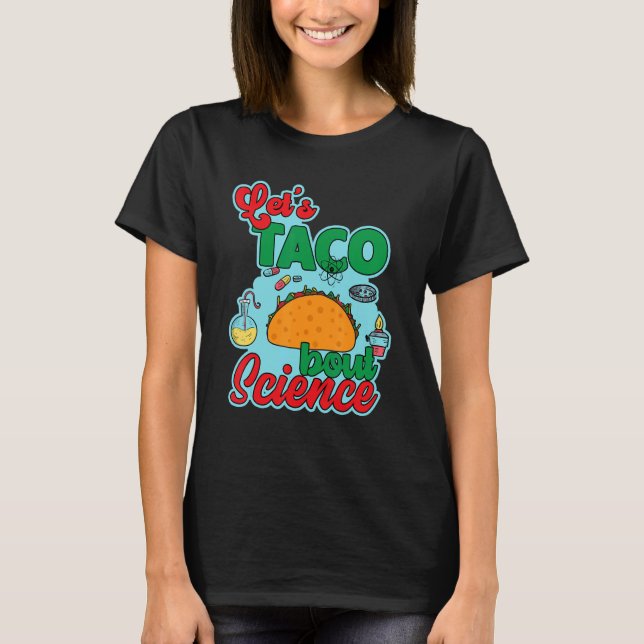Camiseta Let's Taco 'Bout Science  Teacher Student Outfit 4 (Frente)