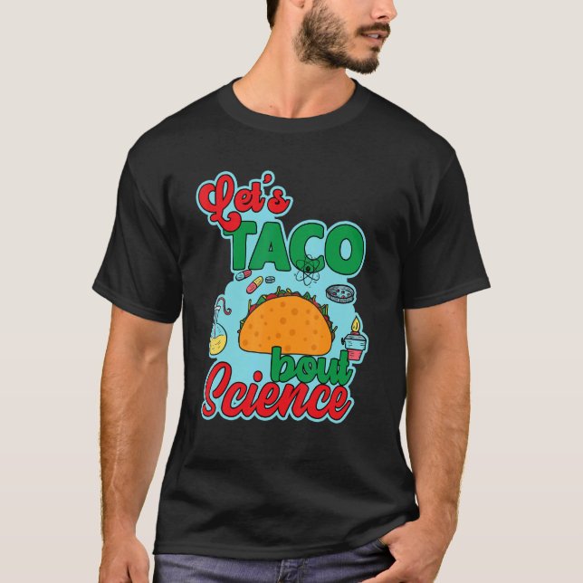 Camiseta Let's Taco 'Bout Science  Teacher Student Outfit 4 (Frente)
