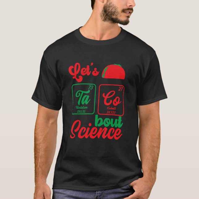 Camiseta Let's Taco 'Bout Science  Teacher Student Outfit 7 (Frente)
