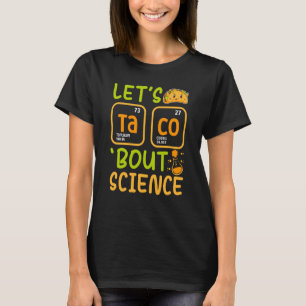 Camiseta Lets Tacos Sobre O Professor De Química Científica