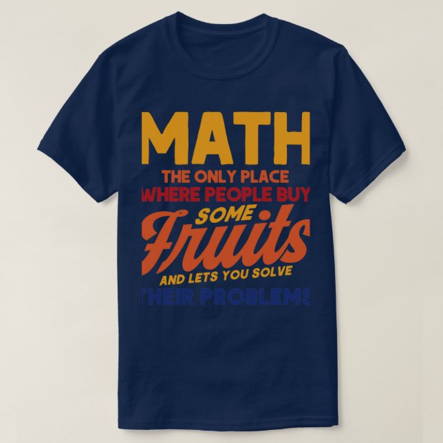 Camiseta Lets You Solve Their Problems Math Mathmatics 1 (Frente do Design)