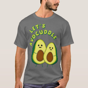 Camiseta Letx27s Avocuddle Funny Avocado Pun 2