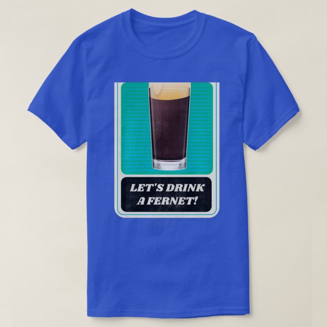 Camiseta Letx27s Beba uma Fernet (Frente do Design)