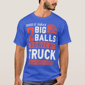 Camiseta Leva 2 grandes bolas para dirigir meu caminhoneiro