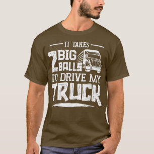 Camiseta Leva 2 Grandes Bolas Para Dirigir O Meu Caminhão 1
