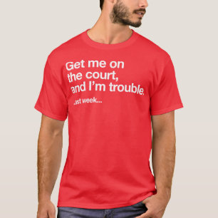 Camiseta Leva-me ao tribunal e tenho problemas na semana pa