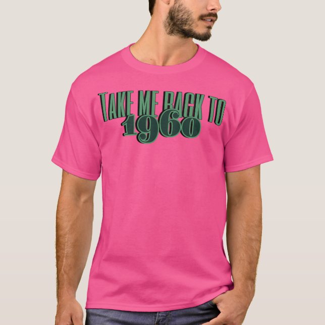 Camiseta Leva-Me De Volta À Design Retro 1960 Para Nostalgi (Frente)