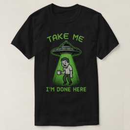Camiseta Leva-me, já terminei.