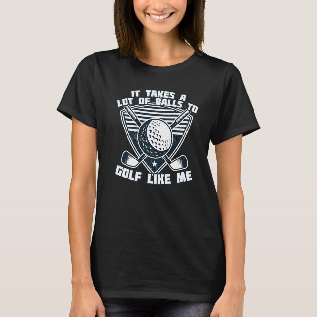 Camiseta Leva Muitas Bolas Para Golfe Como Eu! Golf Cadd (Frente)