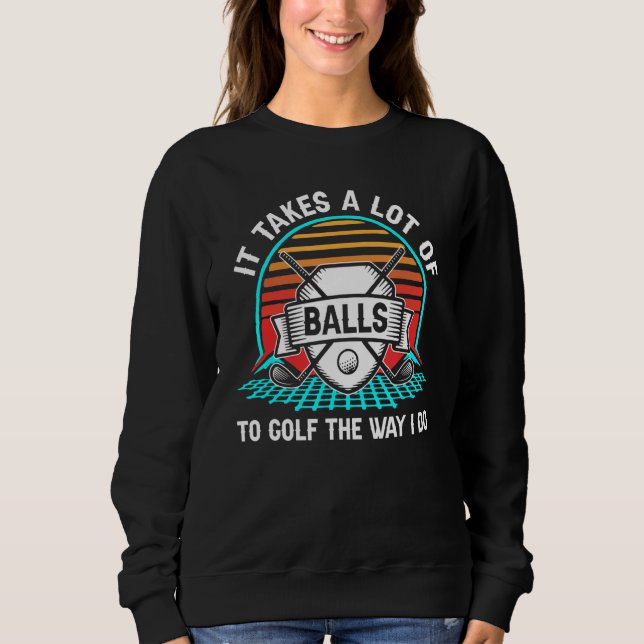 Camiseta Leva Muitas Bolas Para Golfe Da Maneira Que Eu Faç (Frente)
