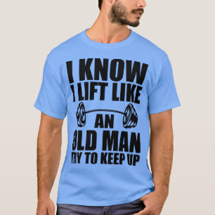 Camiseta Levantamento de peso sei que levanto como um velho