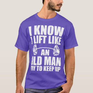 Camiseta Levantamento de peso sei que levanto como um velho