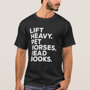Camiseta Levantar Cavalos de Estimação Pesados Ler Livros A