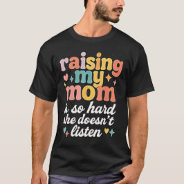 Camiseta Levantar minha mãe é tão Duro que ela não escuta