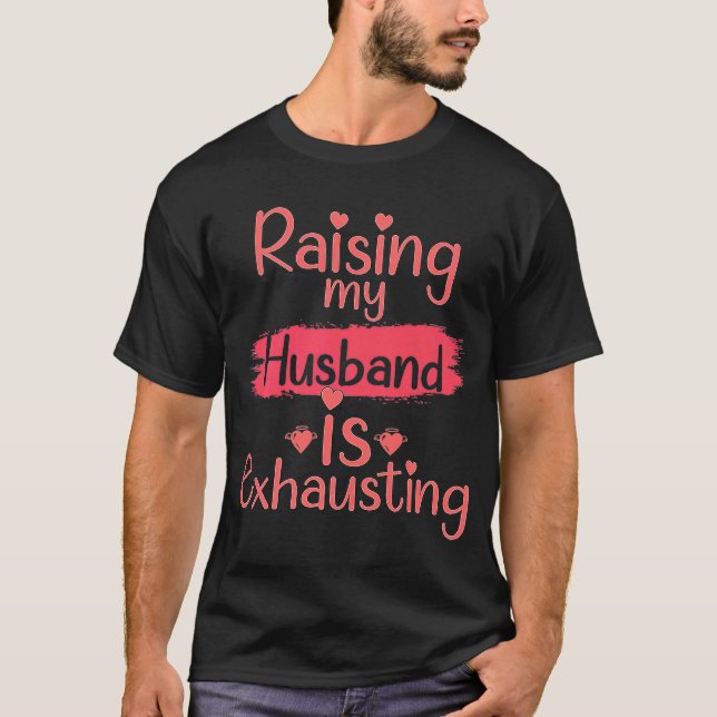 Camiseta Levantar o meu marido está esgotando a frase Espos (Frente)