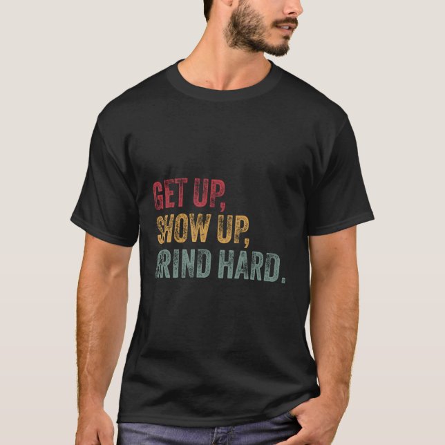 Camiseta Levante A Motivação Do Duro Grind Para Homens E (Frente)