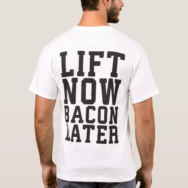 Camiseta Levante Agora, Bacon Mais Tarde - Engraçado (Verso)