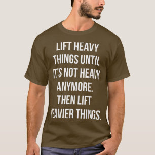 Camiseta Levante As Coisas Pesadas, Levante Mais Alto, Engr