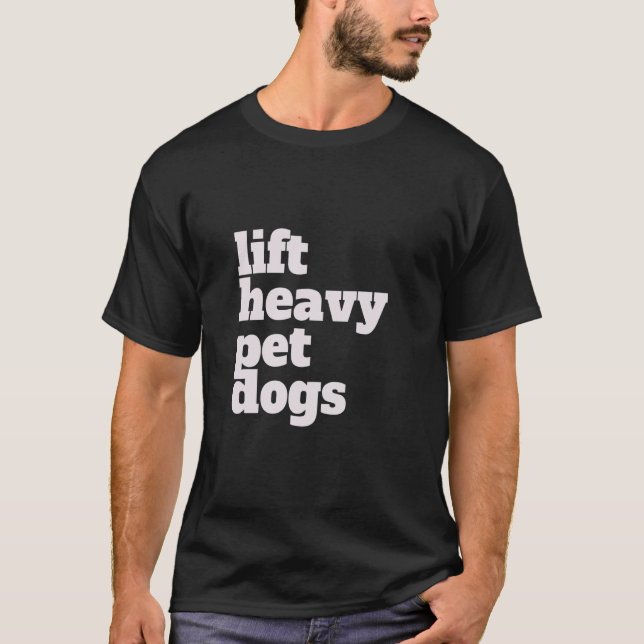 Camiseta Levante. Cachorros Pet Pesados. Engraçado Gym Work (Frente)