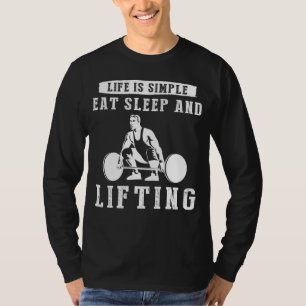 Camiseta Levante e levante: A vida é simples: coma, dorme e