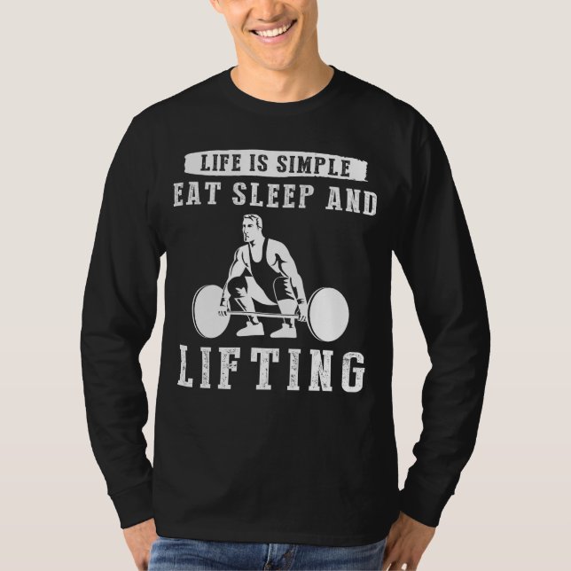 Camiseta Levante e levante: A vida é simples: coma, dorme e (Frente)