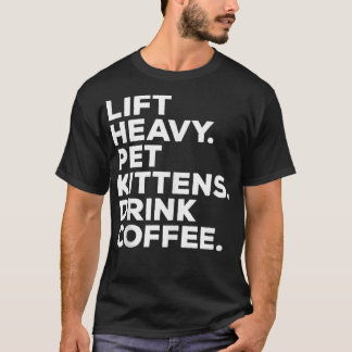 Camiseta Levante Gatinhos Pet Pesados Bebam Café Para Prepa