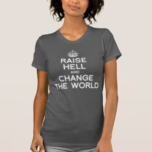 CAMISETA LEVANTE O INFERNO E MUDE O MUNDO