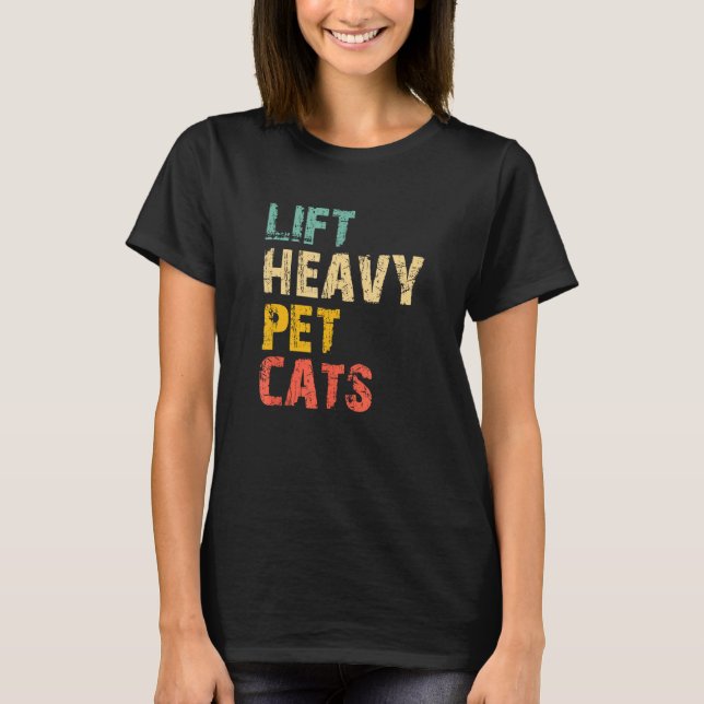 Camiseta Levante Os Gatos Pesados De Animais De Companhia,  (Frente)