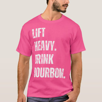 Camiseta Levante Pesado. Beba Bourbon. Pesagem de Workout E